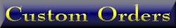 Custom Orders